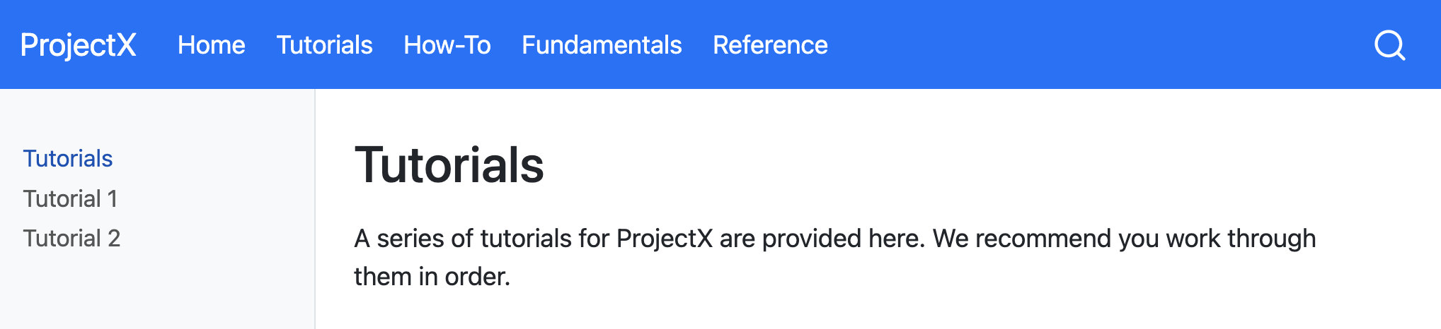 A navigation bar titled 'ProjectX' on the left. To the right of the title are the menu items 'Home', 'Tutorials', 'How-To', 'Fundamentals', and 'Reference'. There is a search bar on the far right side of the navigation bar. The contents of the 'Tutorials' page is shown, with the sidebar showing the items 'Tutorials', 'Tutorial 1', and 'Tutorial 2'.
